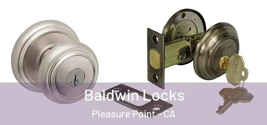  Baldwin Locks Pleasure Point - CA