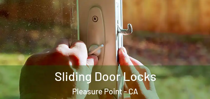  Sliding Door Locks Pleasure Point - CA